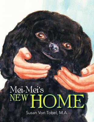 Mei-Mei's New Home by Tobel, Susan Von