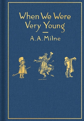 When We Were Very Young: Classic Gift Edition by Milne, A. A.