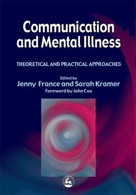 Communication and Mental Illness by France, Jenny