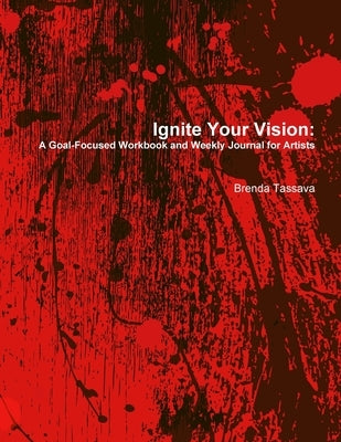 Ignite Your Vision by Tassava, Brenda