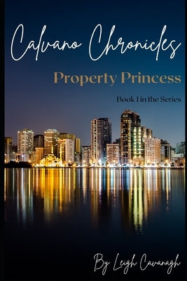 The Property Princess: Book 1: The Pitbull Princess by Cavanagh, Leigh