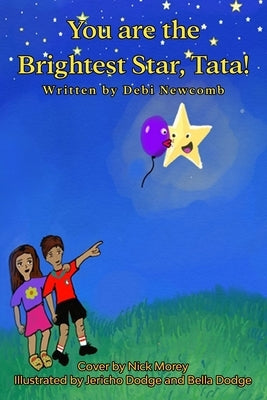 You are the Brightest Star, Tata! by Morey, Nick