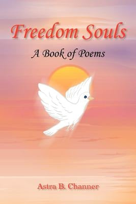 Freedom Souls by Channer, Astra B.