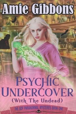 Psychic Undercover (with the Undead) by Gibbons, Amie