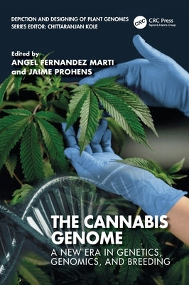 The Cannabis Genome: A New Era in Genetics, Genomics, and Breeding by I. Marti, Angel Fernandez