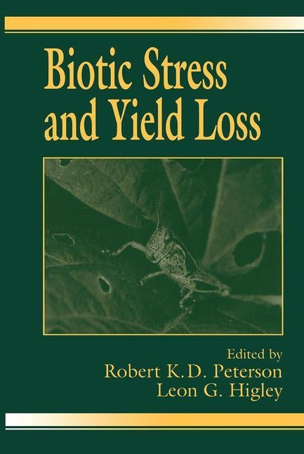 Biotic Stress and Yield Loss by Peterson, Robert K. D.