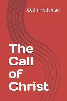 The Call of Christ by Hollyman, Colin