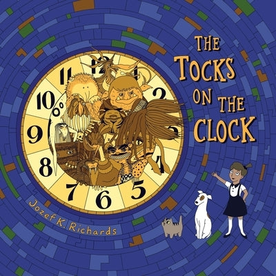 The Tocks on the Clock by Richards, Jozef K.