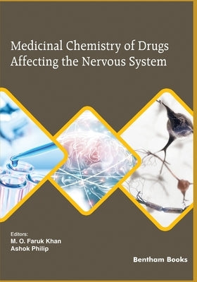Medicinal Chemistry of Drugs Affecting the Nervous System by E. Philip, Ashok