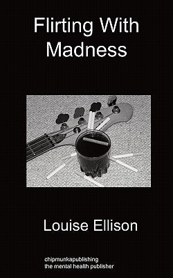 Flirting with Madness by Ellison, Louise