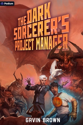 The Dark Sorcerer's Project Manager: A Humorous Urban Fantasy by Brown, Gavin