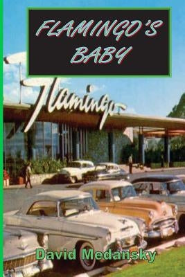 Flamingo's Baby (Second Edition) by Medansky, David