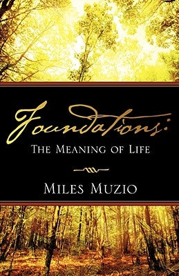 Foundations: The Meaning of Life by Muzio, Miles