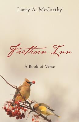 Firethorn Inn: A Book of Verse by McCarthy, Larry a.