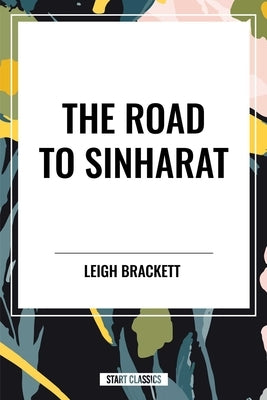 Road to Sinharat by Brackett, Leigh