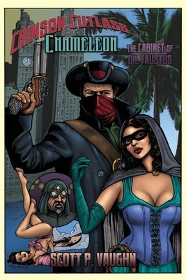 Crimson Cutlass and Chameleon: The Cabinet of Dr. Faustus by Vaughn, Scott P.