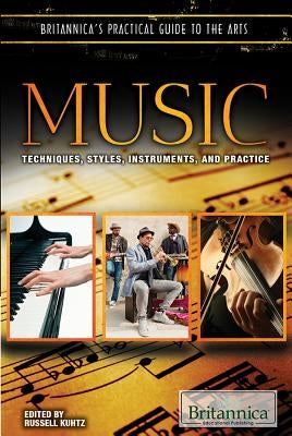 Music: Techniques, Styles, Instruments, and Practice by Kuhtz, Russell