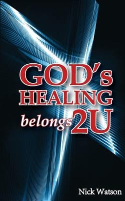 God's Healing Belongs 2 U by Watson, Nick