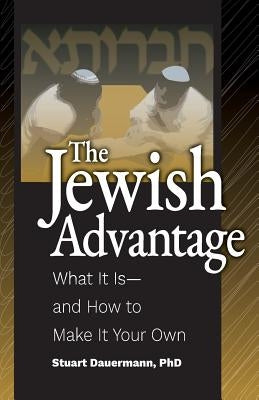 The Jewish Advantage by Dauermann Phd, Stuart