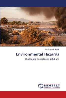 Environmental Hazards by Rajak, Jay Prakash