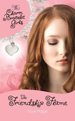 The Friendship Flame by Paige, Faye