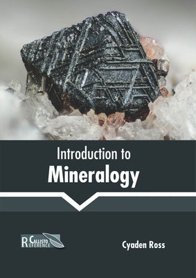 Introduction to Mineralogy by Ross, Cyaden