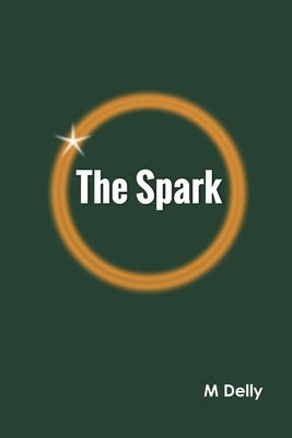 The Spark by M Delly
