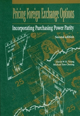 Pricing Foreign Exchange Options: Incorporating Purchasing Power Parity, Second Edition by Yeung, David W. K.