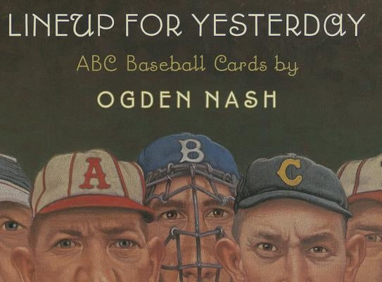 Lineup for Yesterday ABC Baseball Cards by Nash, Ogden
