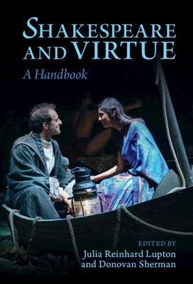 Shakespeare and Virtue: A Handbook by Lupton, Julia Reinhard