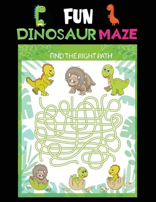 fun dinosaur mazes: A Fun Dinosaurs Themed Puzzle Activity Book for Kids, Gift for Kids, Toddler, Preschool by Kid Press, Jane