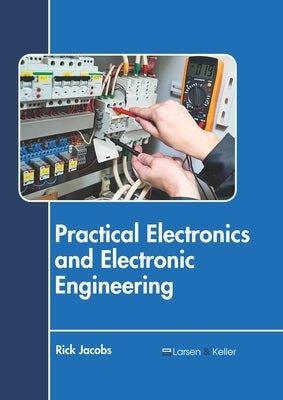 Practical Electronics and Electronic Engineering by Jacobs, Rick