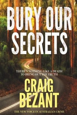 Bury Our Secrets by Bezant, Craig