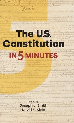 The Us Constitution in 5 Minutes by Smith, Joseph L.