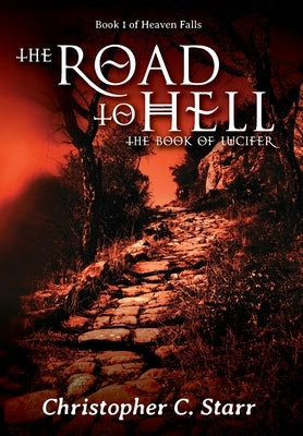 The Road to Hell: The Book of Lucifer by Starr, Christopher C.