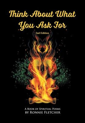 Think About What You Ask For: 2nd Edition by Fletcher, Ronnie