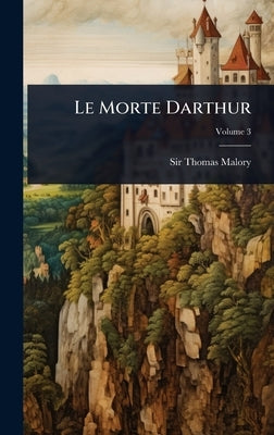 Le Morte Darthur by Malory, Thomas