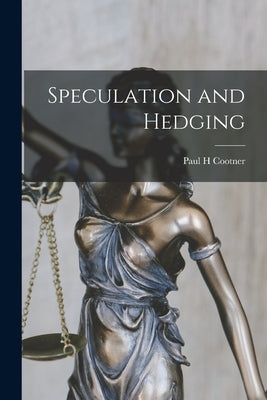 Speculation and Hedging by Cootner, Paul H.