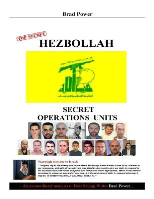Hezbollah: Secret Operations Units by Power, Brad