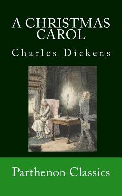 A Christmas Carol by Dickens, Charles