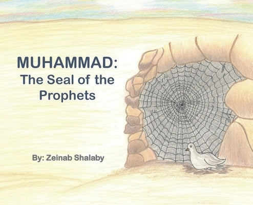 Muhammad: The Seal of the Prophets by Shalaby, Zeinab