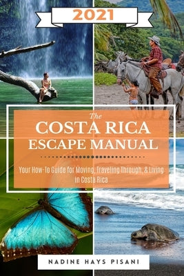 The Costa Rica Escape Manual 2021 by Pisani, Nadine Hays