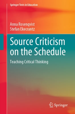 Source Criticism on the Schedule: Teaching Critical Thinking by Rosenqvist, Anna