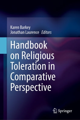 Handbook on Religious Toleration in Comparative Perspective by Barkey, Karen
