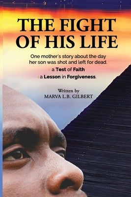 The Fight of His Life by Gilbert, Marva L. B.