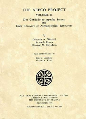 The Aepco Project: Greenlee to DOS Condado Survey and Data Recovery of Archaeological Resources by Simpson, Kay