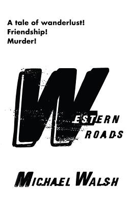 Western Roads by Walsh, Michael