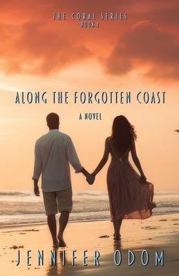 Along the Forgotten Coast by Odom, Jennifer