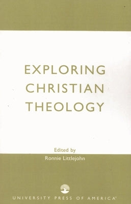 Exploring Christian Theology by Littlejohn, Ronnie