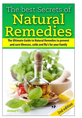 The Best Secrets of Natural Remedies by P, Lindsey